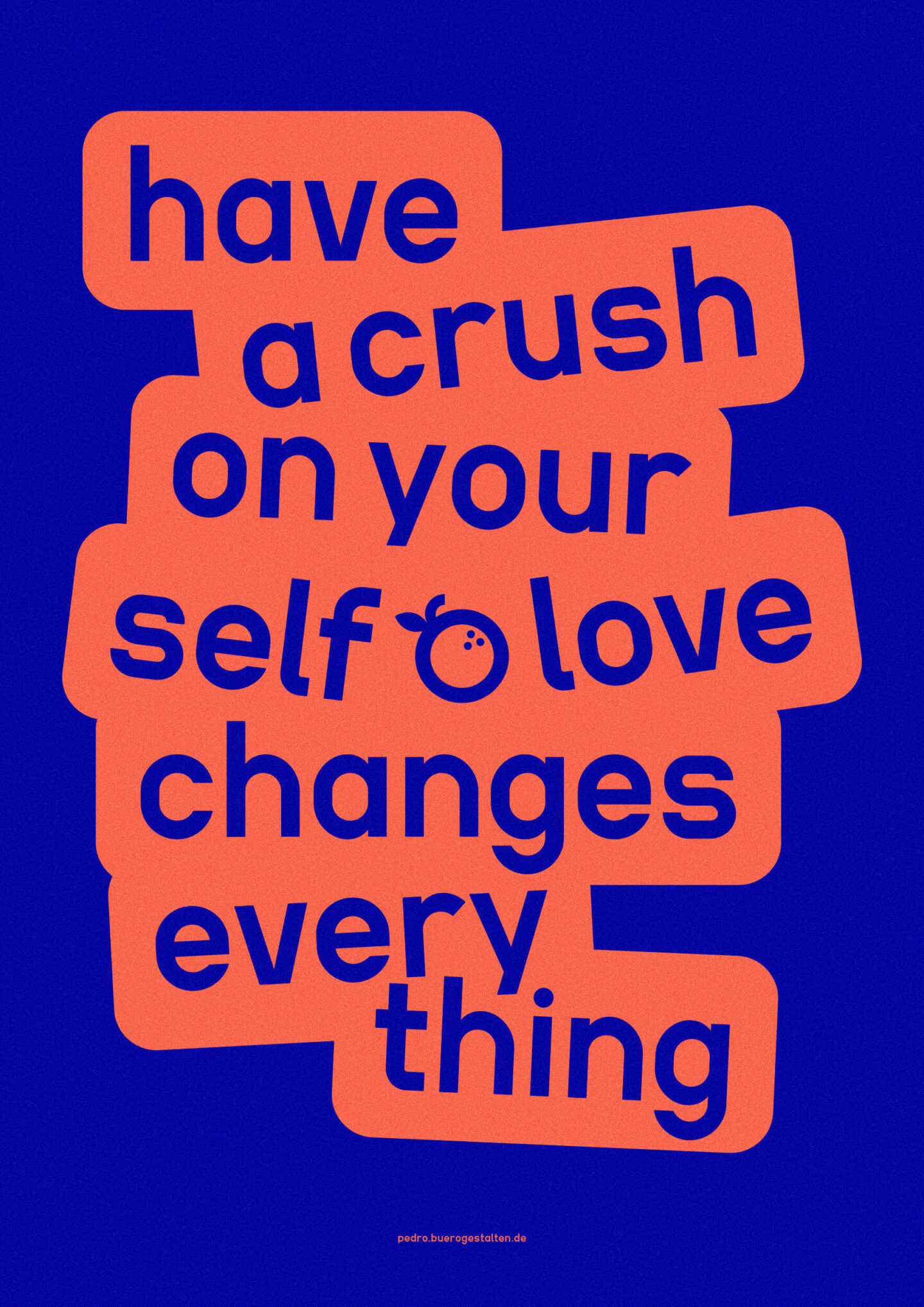 Karsten Rohrbeck: Selflove changes everything Poster (Pedro Specimen)